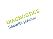 Diagnostics - Piscine